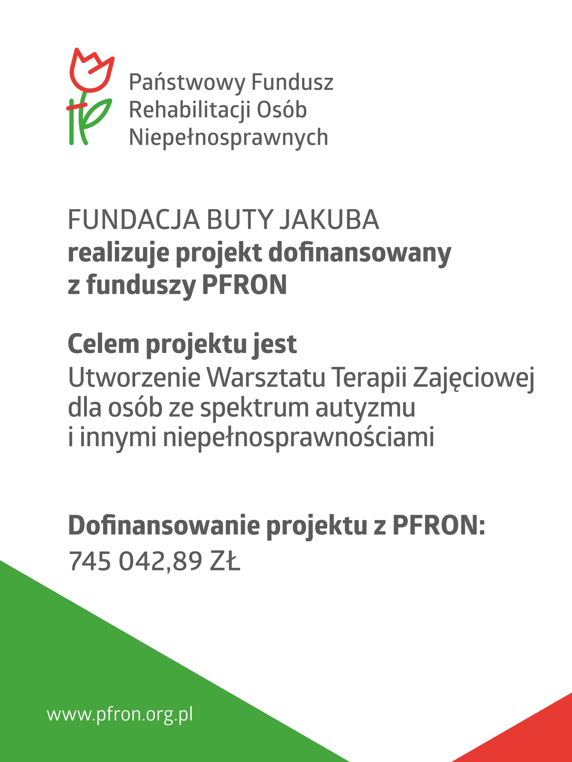 Fundacja Buty Jakuba realizuje projekt dofinansowany z funduszy PFRON. Celem projektu jest Utworzenie Warsztatu Terapii Zajęciowej dla osób ze spektrum autyzmu i innymi niepełnosprawnościami.
